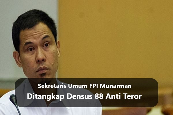 Sekretaris Umum FPI Munarman Ditangkap Densus 88 Anti Teror